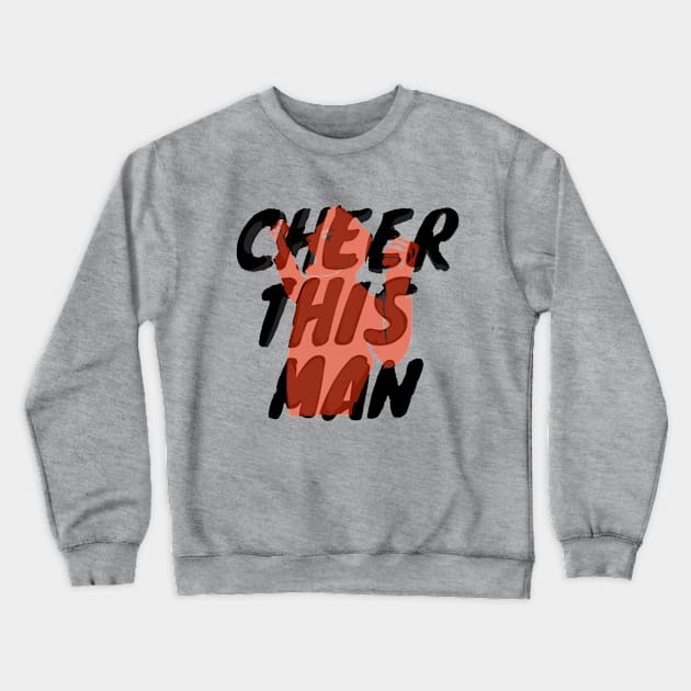 Cheer this Man Crewneck Sweatshirt by pvpfromnj